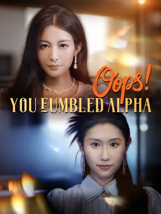 Watch Oops, You Fumbled Alpha All Episodes Free Oops, You Fumbled Alpha (58 Episodes) - Official Drama Poster