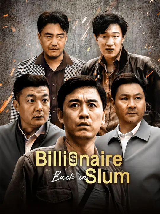 Watch Billionaire Back in Slum All Episodes Free Billionaire Back in Slum (51 Episodes) - Official Drama Poster