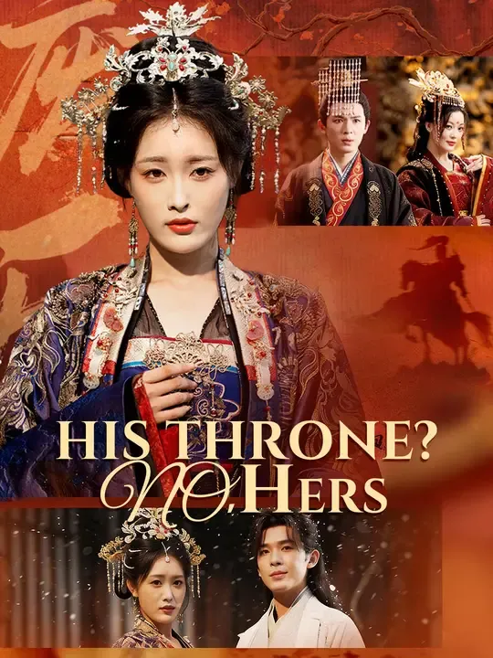 Watch His Throne? No, Hers All Episodes Free His Throne? No, Hers (71 Episodes) - Official Drama Poster