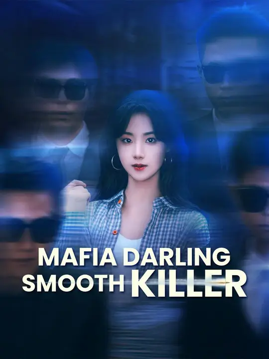 Watch Mafia Darling, Smooth Killer All Episodes Free Mafia Darling, Smooth Killer (63 Episodes) - Official Drama Poster