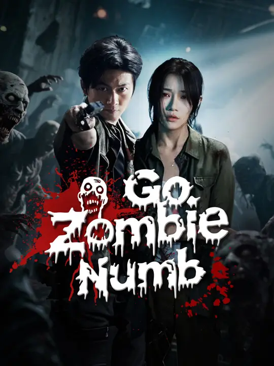Watch Go Zombie Numb All Episodes Free Go Zombie Numb (62 Episodes) - Official Drama Poster