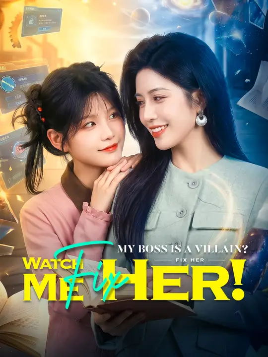 Watch My Boss Is a Villain? Watch Me Fix Her! All Episodes Free My Boss Is a Villain? Watch Me Fix Her! (80 Episodes) - Official Drama Poster