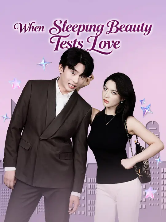 Watch When Sleeping Beauty Tests Love All Episodes Free When Sleeping Beauty Tests Love (62 Episodes) - Official Drama Poster