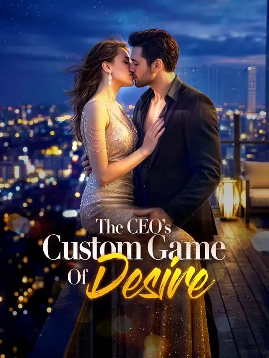 Watch The CEO's Custom Game Of Desire All Episodes Free The CEO's Custom Game Of Desire (51 Episodes) - Official Drama Poster