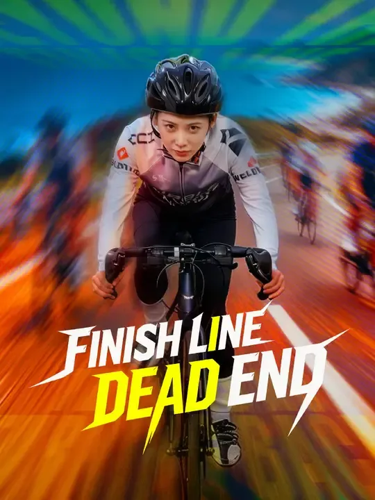 Watch Finish Line, Dead End All Episodes Free Finish Line, Dead End (70 Episodes) - Official Drama Poster