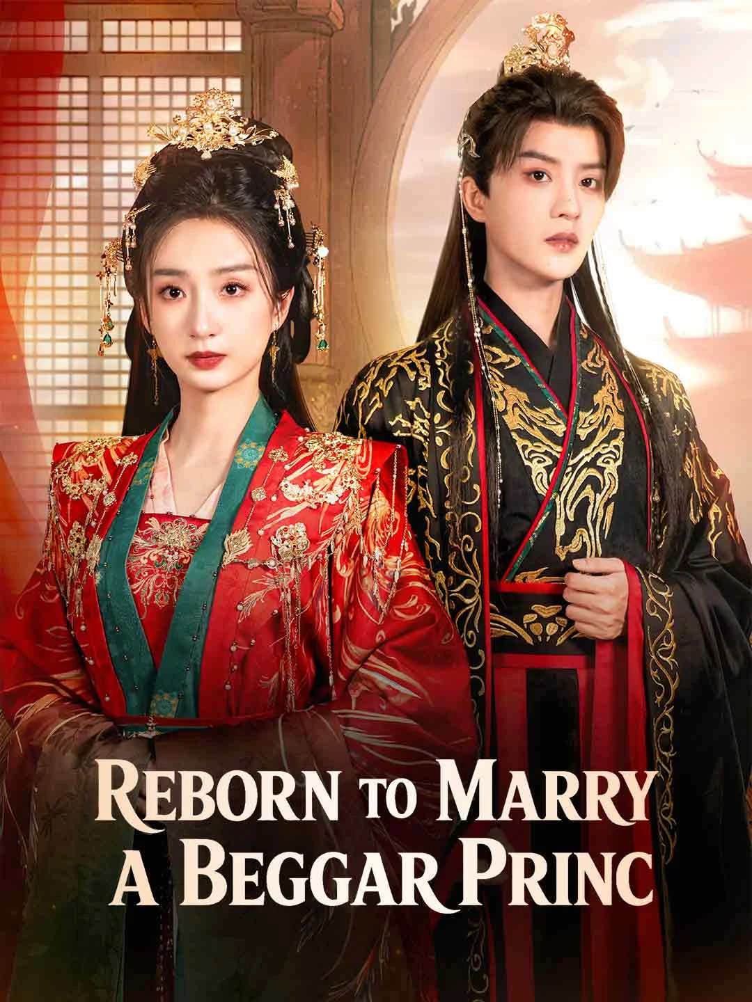 Watch Reborn to Marry a Beggar Prince All Episodes Free Reborn to Marry a Beggar Prince (70 Episodes) - Official Drama Poster
