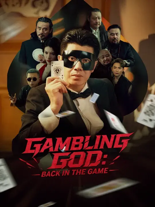 Watch Gambling God: Back in the Game All Episodes Free Gambling God: Back in the Game (62 Episodes) - Official Drama Poster