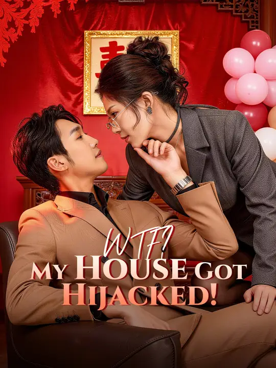 Watch WTF? My House Got Hijacked! All Episodes Free WTF? My House Got Hijacked! (60 Episodes) - Official Drama Poster
