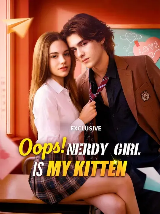 Watch Oops! Nerdy Girl Is My Kitten All Episodes Free Oops! Nerdy Girl Is My Kitten (67 Episodes) - Official Drama Poster