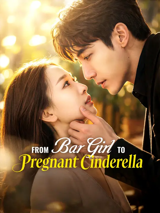 Watch From Bar Girl to Pregnant Cinderella All Episodes Free From Bar Girl to Pregnant Cinderella (59 Episodes) - Official Drama Poster