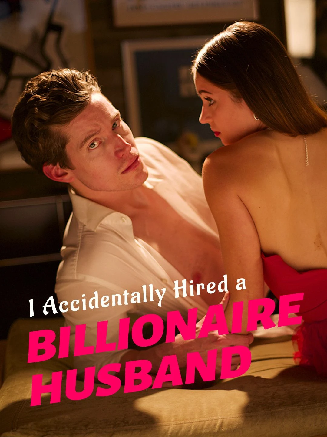Watch I Accidentally Hired a Billionaire Husband All Episodes Free I Accidentally Hired a Billionaire Husband (95 Episodes) - Official Drama Poster