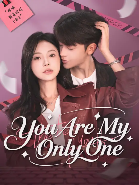 Watch You Are My Only One All Episodes Free You Are My Only One (61 Episodes) - Official Drama Poster