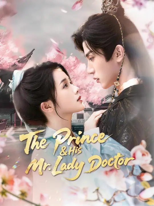 Watch The Prince & His Mr. Lady Doctor All Episodes Free The Prince & His Mr. Lady Doctor (70 Episodes) - Official Drama Poster