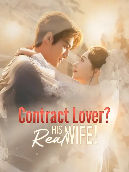 Watch Contract Lover? His Real Wife! All Episodes Free Contract Lover? His Real Wife! (60 Episodes) - Official Drama Poster