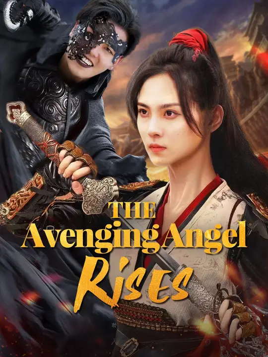 Watch The Avenging Angel Rises All Episodes Free The Avenging Angel Rises (60 Episodes) - Official Drama Poster