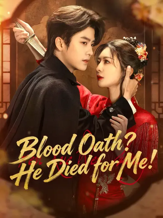 Watch Blood Oath? He Died for Me! All Episodes Free Blood Oath? He Died for Me! (60 Episodes) - Official Drama Poster