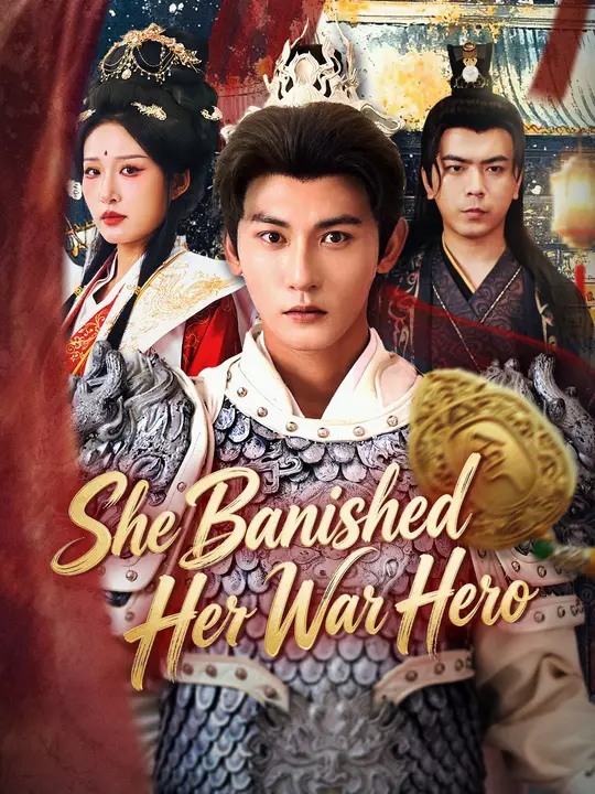 Watch She Banished Her War Hero All Episodes Free She Banished Her War Hero (70 Episodes) - Official Drama Poster