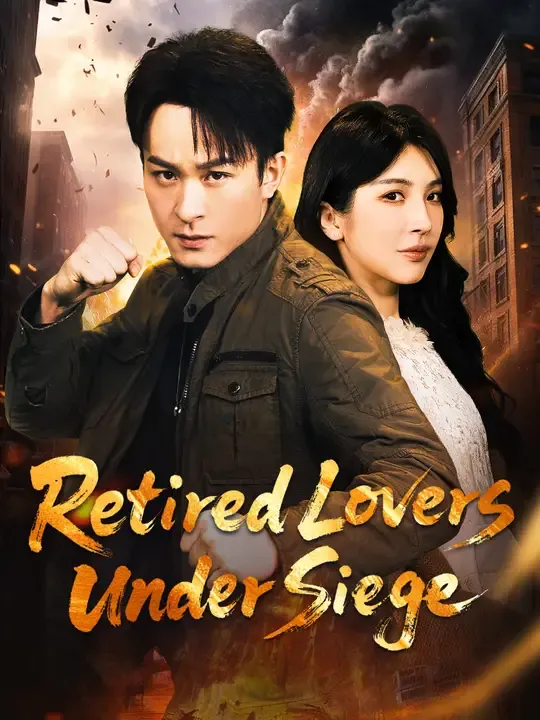 Watch Retired Lovers Under Siege All Episodes Free Retired Lovers Under Siege (50 Episodes) - Official Drama Poster