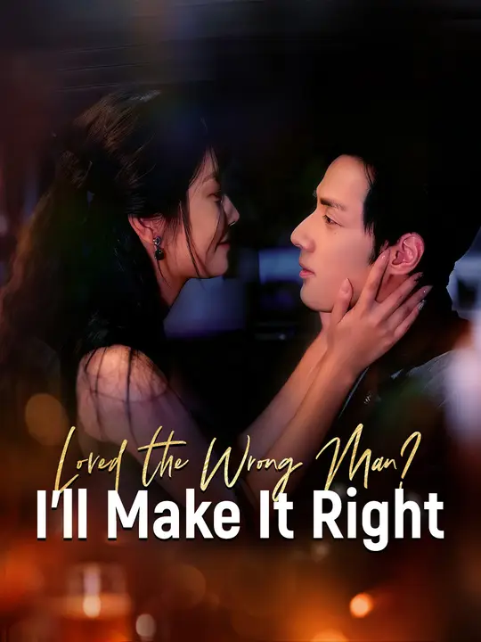 Watch Loved the Wrong Man? I'll Make It Right All Episodes Free Loved the Wrong Man? I'll Make It Right (79 Episodes) - Official Drama Poster