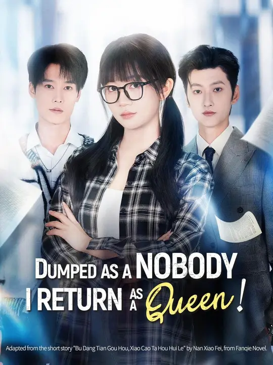 Watch (Dubbed) Dumped as a Nobody, I Return as a Queen! All Episodes Free (Dubbed) Dumped as a Nobody, I Return as a Queen! (65 Episodes) - Official Drama Poster