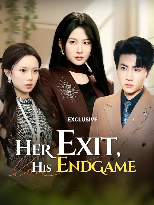 Watch Her Exit, His Endgame All Episodes Free Her Exit, His Endgame (62 Episodes) - Official Drama Poster