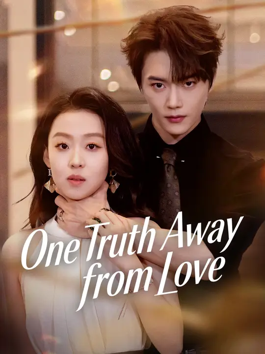Watch One Truth Away from Love All Episodes Free One Truth Away from Love (61 Episodes) - Official Drama Poster