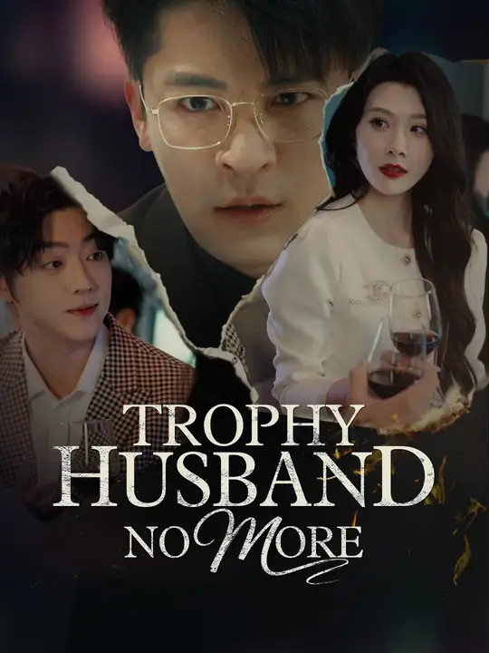 Watch Trophy Husband No More All Episodes Free Trophy Husband No More (60 Episodes) - Official Drama Poster