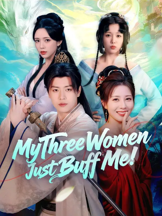 Watch (Dubbed) My Three Women Just Buff Me! All Episodes Free (Dubbed) My Three Women Just Buff Me! (80 Episodes) - Official Drama Poster