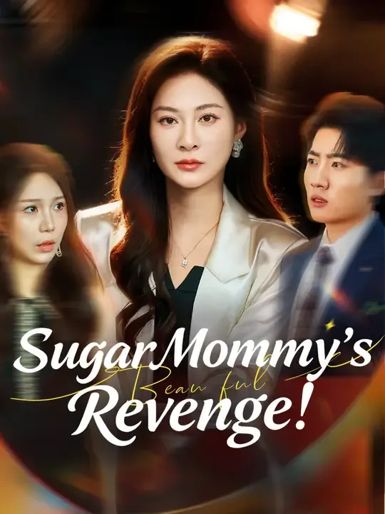 Watch Sugar Mommy's Revenge! All Episodes Free Sugar Mommy's Revenge! (66 Episodes) - Official Drama Poster