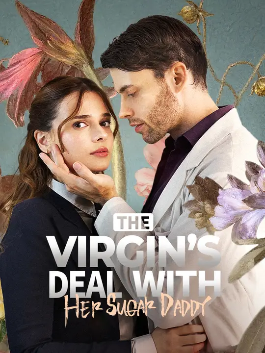 Watch The Virgin's Deal with Her Sugar Daddy All Episodes Free The Virgin's Deal with Her Sugar Daddy (58 Episodes) - Official Drama Poster