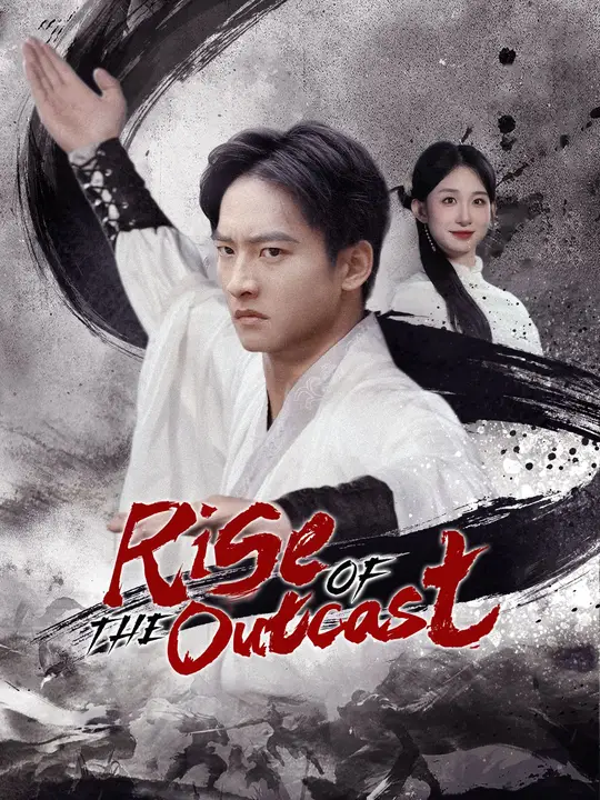 Watch Rise of the Outcast All Episodes Free Rise of the Outcast (75 Episodes) - Official Drama Poster