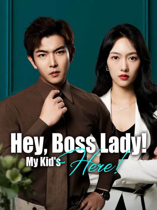 Watch Hey, Boss Lady! My Kid's Here! All Episodes Free Hey, Boss Lady! My Kid's Here! (83 Episodes) - Official Drama Poster