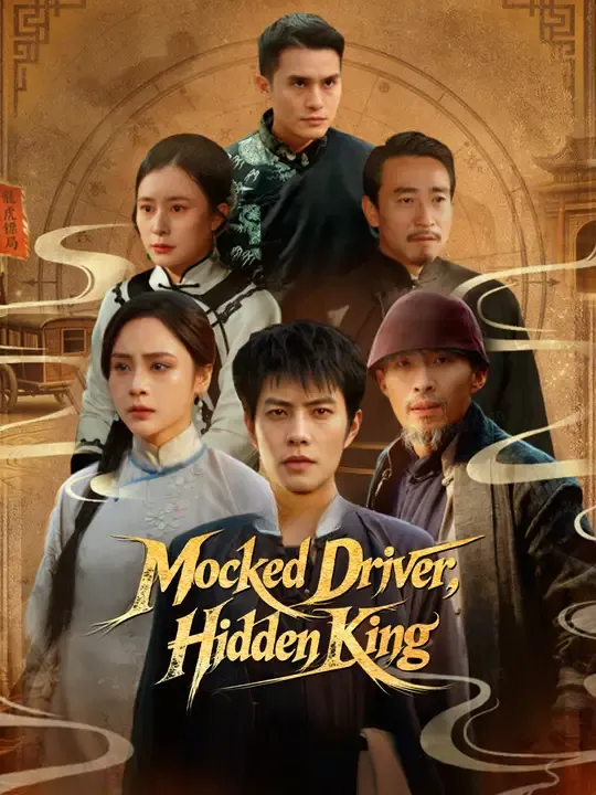 Watch Mocked Driver, Hidden King All Episodes Free Mocked Driver, Hidden King (62 Episodes) - Official Drama Poster