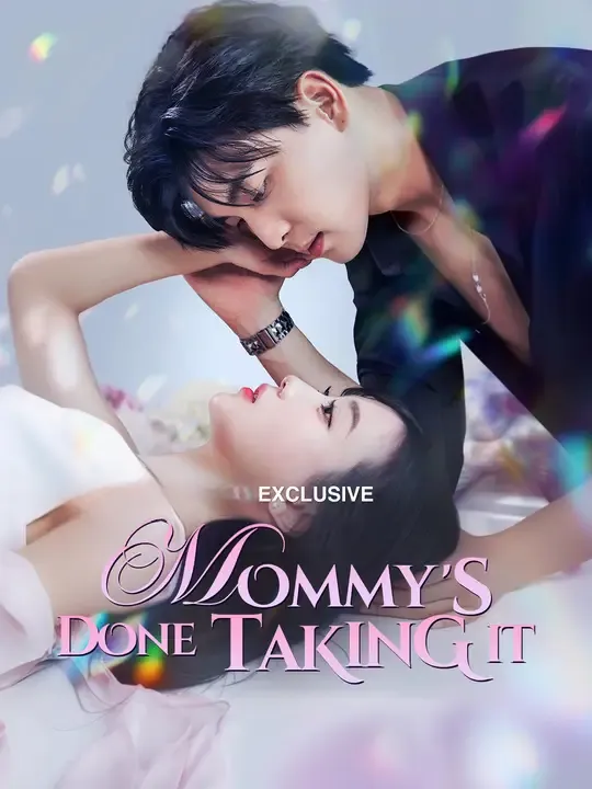 Watch Mommy's Done Taking It All Episodes Free Mommy's Done Taking It (80 Episodes) - Official Drama Poster
