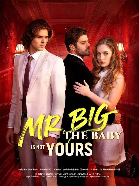 Watch Mr. Big, The Baby is Not Yours All Episodes Free Mr. Big, The Baby is Not Yours (45 Episodes) - Official Drama Poster