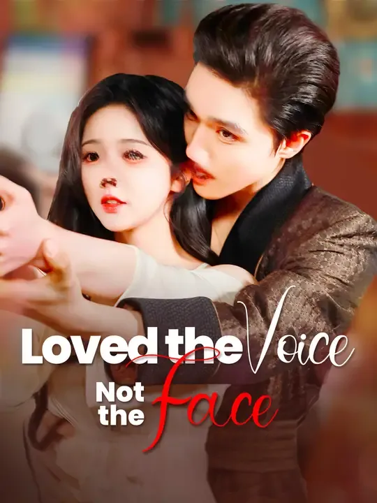 Watch Loved the Voice, Not the Face All Episodes Free Loved the Voice, Not the Face (64 Episodes) - Official Drama Poster
