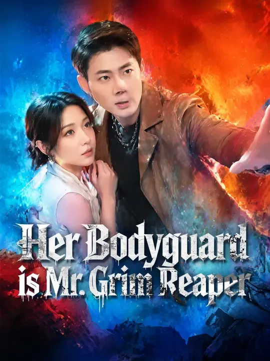 Watch Her Bodyguard Is Mr. Grim Reaper All Episodes Free Her Bodyguard Is Mr. Grim Reaper (65 Episodes) - Official Drama Poster