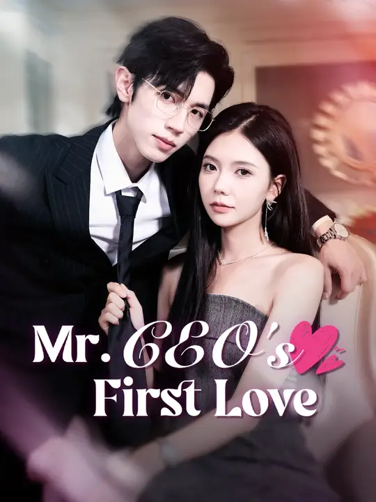 Watch Mr. CEO's First Love All Episodes Free Mr. CEO's First Love (87 Episodes) - Official Drama Poster