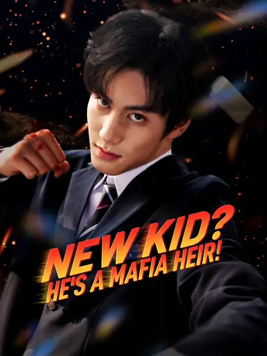 Watch New Kid? He's a Mafia Heir! All Episodes Free New Kid? He's a Mafia Heir! (59 Episodes) - Official Drama Poster