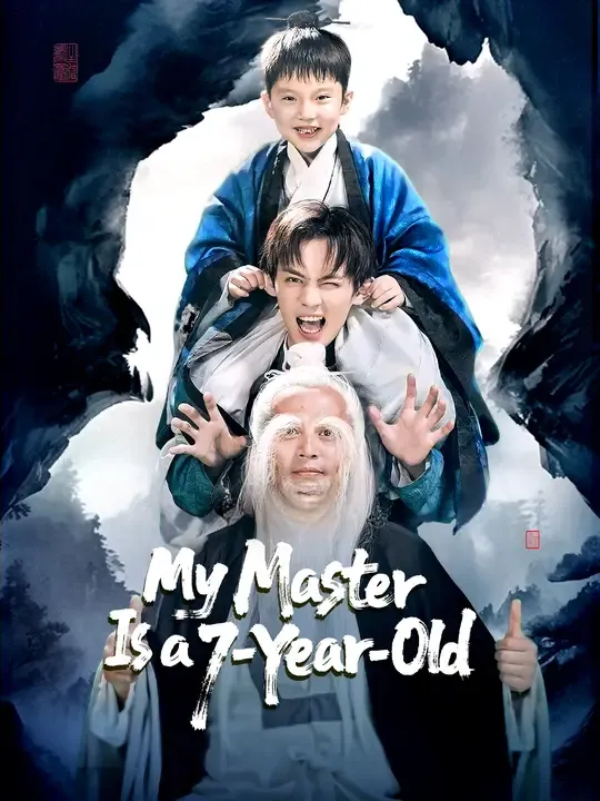 Watch My Master Is a 7-Year-Old All Episodes Free My Master Is a 7-Year-Old (50 Episodes) - Official Drama Poster