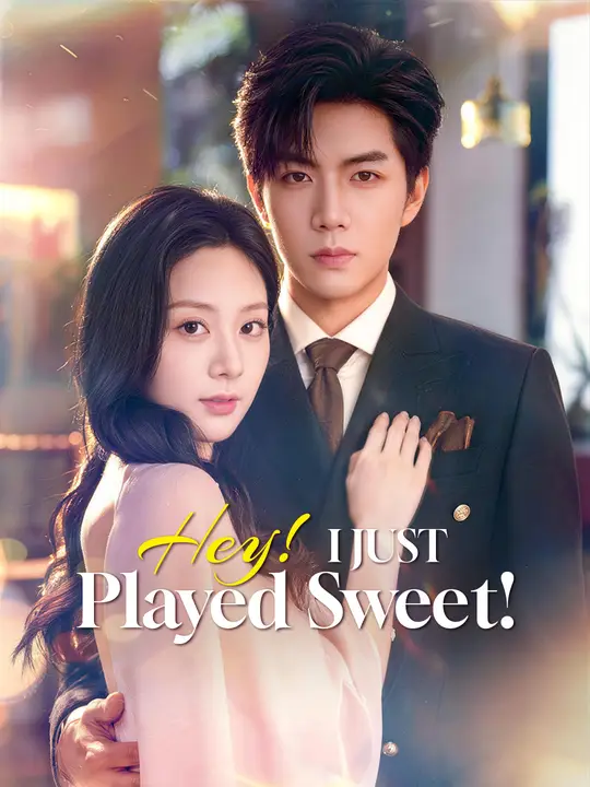 Watch Hey! I Just Played Sweet! All Episodes Free Hey! I Just Played Sweet! (79 Episodes) - Official Drama Poster