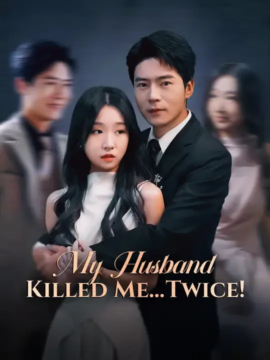 Watch My Husband Killed Me... Twice! All Episodes Free My Husband Killed Me... Twice! (60 Episodes) - Official Drama Poster
