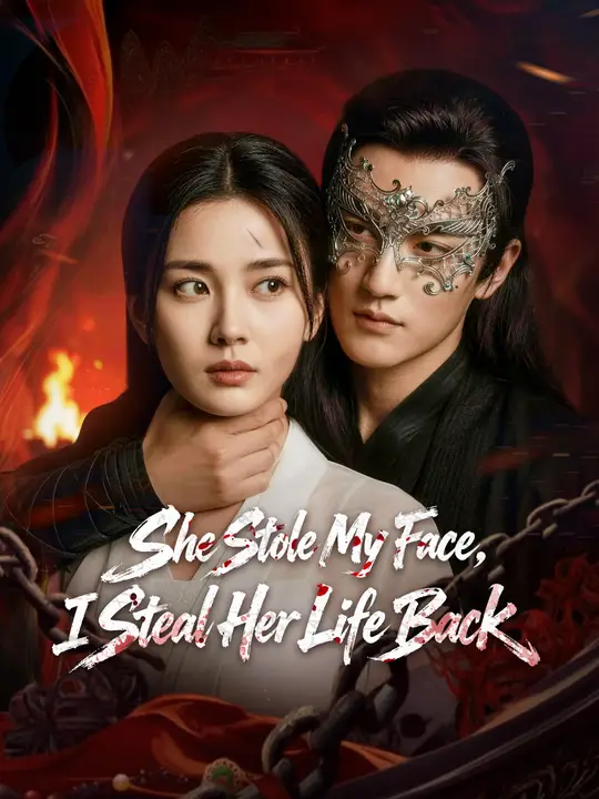 Watch She Stole My Face, I Steal Her Life Back All Episodes Free She Stole My Face, I Steal Her Life Back (35 Episodes) - Official Drama Poster