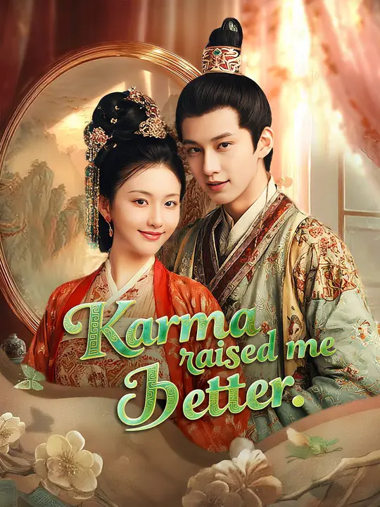 Watch Karma Raised Me Better All Episodes Free Karma Raised Me Better (75 Episodes) - Official Drama Poster
