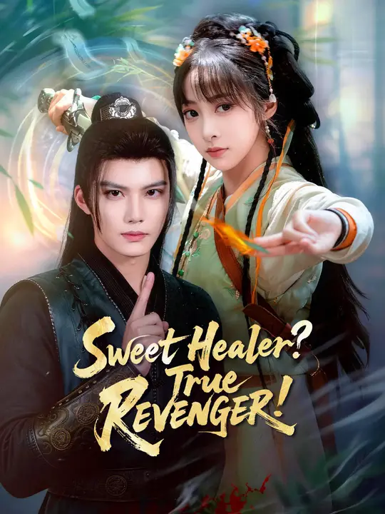 Watch Sweet Healer? True REVENGER! All Episodes Free Sweet Healer? True REVENGER! (51 Episodes) - Official Drama Poster