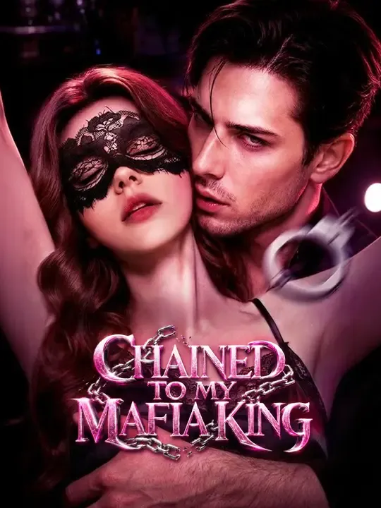 Watch Chained to My Mafia King All Episodes Free Chained to My Mafia King (60 Episodes) - Official Drama Poster
