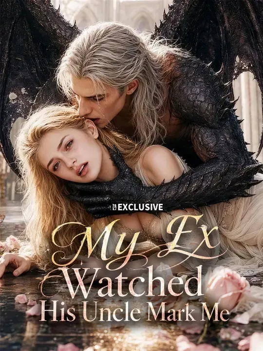 Watch My Ex Watched His Uncle Mark Me All Episodes Free My Ex Watched His Uncle Mark Me (40 Episodes) - Official Drama Poster