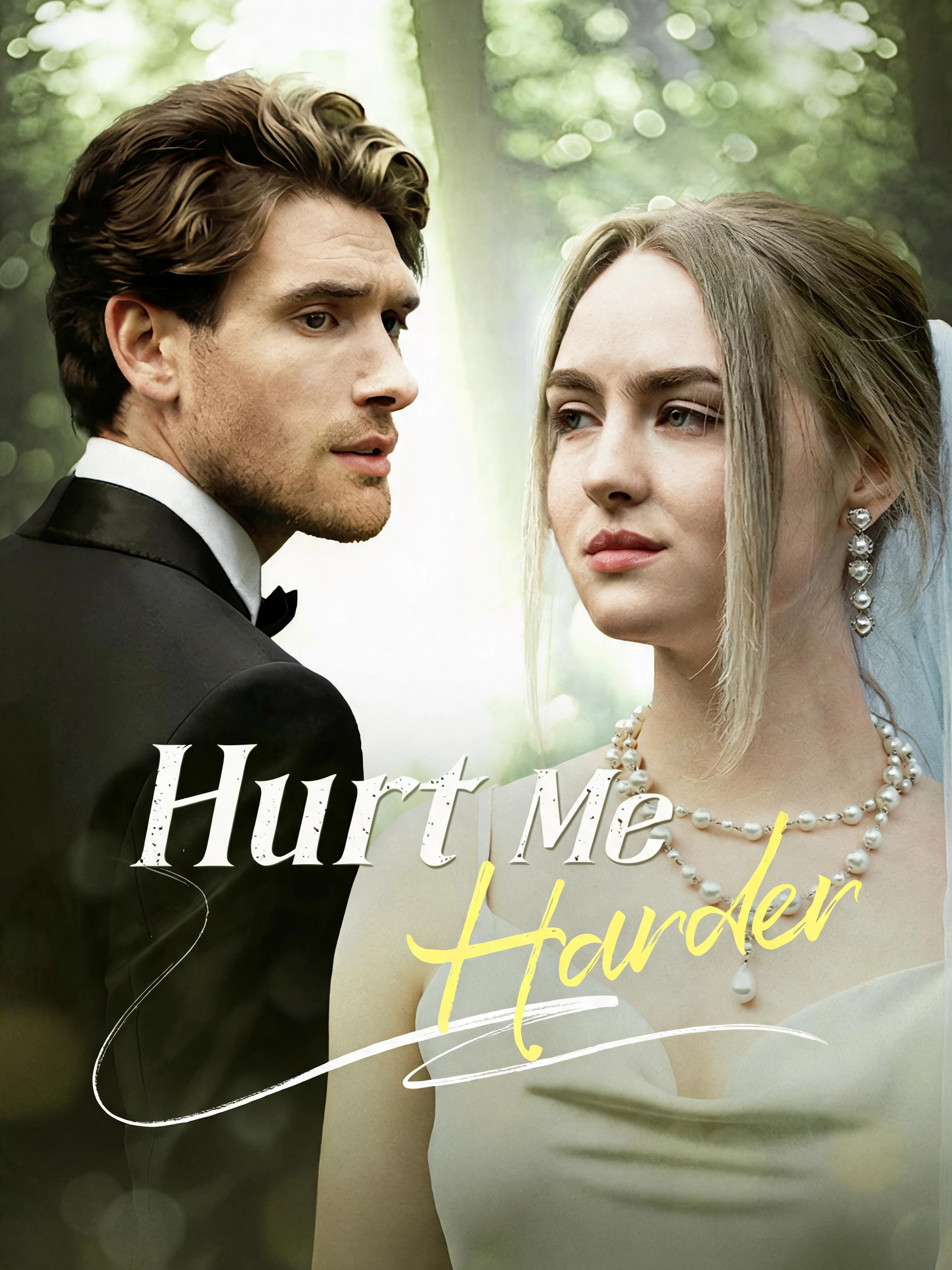 Watch Hurt Me Harder All Episodes Free Hurt Me Harder (57 Episodes) - Official Drama Poster