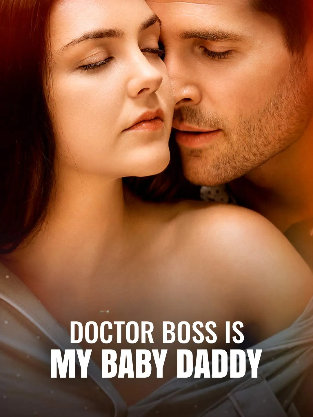 Watch Doctor Boss Is My Baby Daddy All Episodes Free Doctor Boss Is My Baby Daddy (64 Episodes) - Official Drama Poster