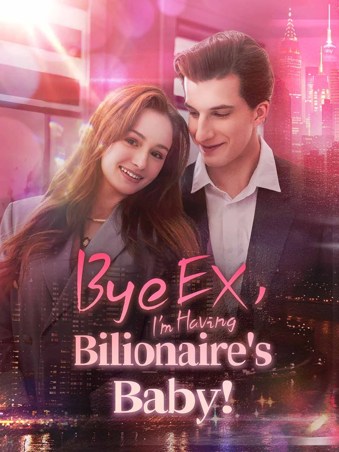 Watch Bye EX, I'm Having Billionaire's Baby! All Episodes Free Bye EX, I'm Having Billionaire's Baby! (65 Episodes) - Official Drama Poster